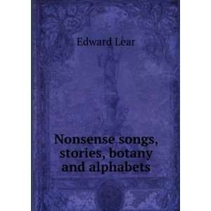   songs, stories, botany and alphabets Edward Lear  Books