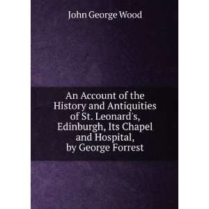   , Its Chapel and Hospital, by George Forrest John George Wood Books