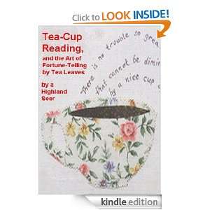 Tea Cup Reading, and the Art of Fortune Telling by Tea Leaves A 