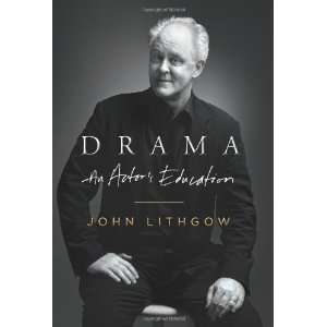    Drama An Actors Education [Hardcover] John Lithgow Books