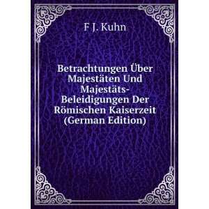   Beleidigungen Der RÃ¶mischen Kaiserzeit (German Edition) F J. Kuhn