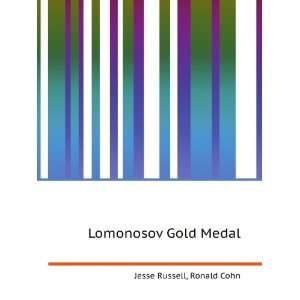  Lomonosov Gold Medal: Ronald Cohn Jesse Russell: Books