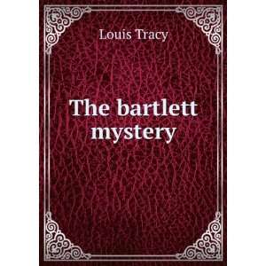  The bartlett mystery: Louis Tracy: Books