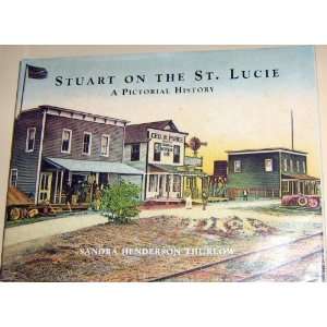  Stuart on the St. Lucie A pictorial history [Hardcover 