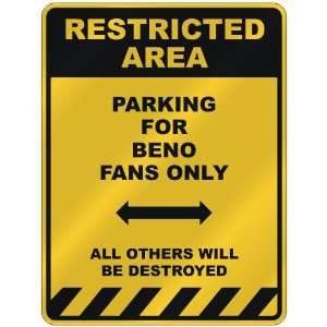  RESTRICTED AREA  PARKING FOR BENO FANS ONLY  PARKING 