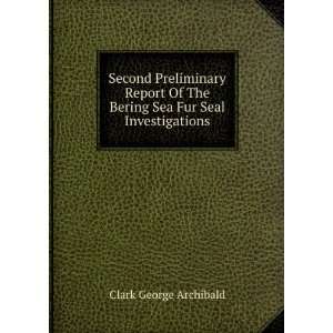 Second Preliminary Report Of The Bering Sea Fur Seal Investigations 
