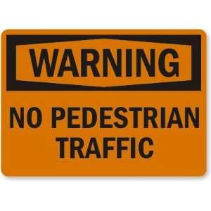  Warning: No Pedestrian Traffic Laminated Vinyl Sign, 14 x 