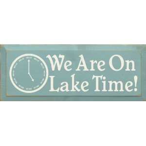  We Are On Lake Time (clock graphic) Wooden Sign
