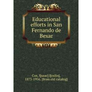  Educational efforts in San Fernando de Bexar I[saac] J 