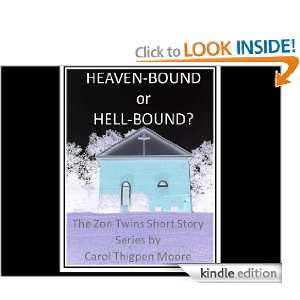 HEAVEN BOUND OR HELL BOUND? (THE ZON TWINS): Carol Thigpen Moore 