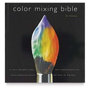    Color Mixing Bible   Color Mixing Bible Arts, Crafts & Sewing