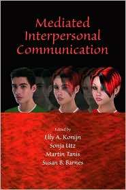 Mediated Interpersonal Communication, (0805863044), Elly A. Konijn 