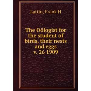   OÃ¶logist for the student of birds, their nests and eggs. v. 26 1909