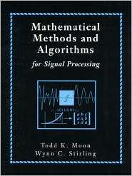 Mathematical Methods and Algorithms for Signal Processing, (0201361868 