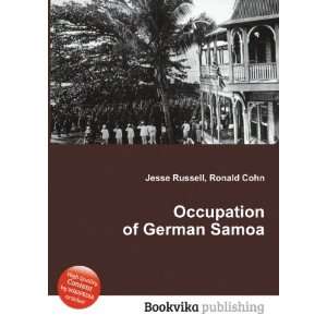  Occupation of German Samoa Ronald Cohn Jesse Russell 