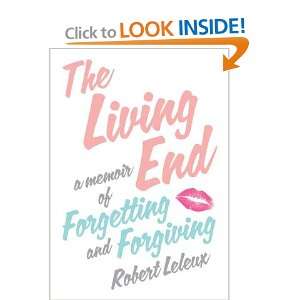 com The Living End A Memoir of Forgetting and Forgiving   [LIVING 