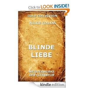 Blinde Liebe (Kommentierte Gesamtausgabe) (German Edition) Wilkie 
