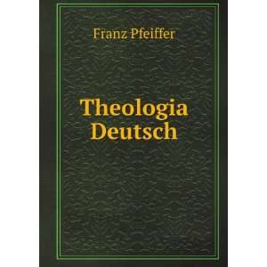  Theologia Deutsch Franz Pfeiffer Books