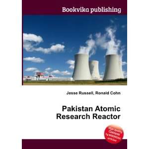  Pakistan Atomic Research Reactor Ronald Cohn Jesse 