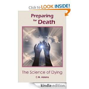 Preparing for Death The Science of Dying C.W. Adams  