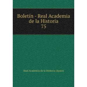  BoletÃ­n   Real Academia de la Historia. 75 Real 
