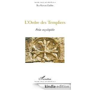 Ordre des Templiers  Petite encyclopédie (French Edition) Ivy 