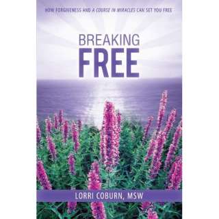  Free How Forgiveness and A Course in Miracles Can Set You Free 