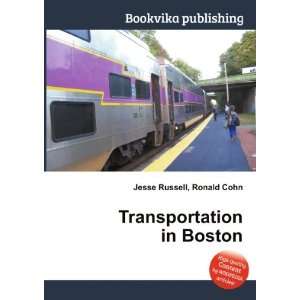  Transportation in Boston Ronald Cohn Jesse Russell Books