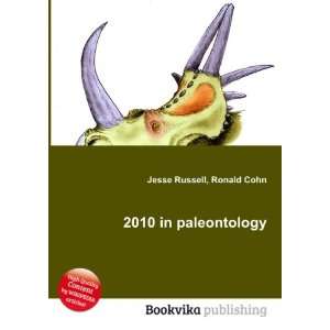  2010 in paleontology Ronald Cohn Jesse Russell Books