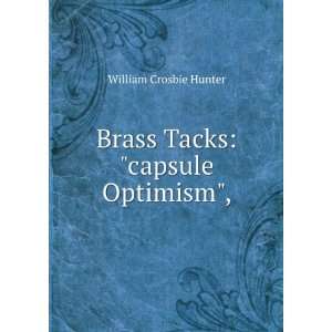  Brass Tacks capsule Optimism, William Crosbie Hunter 