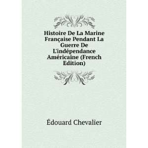   ©pendance AmÃ©ricaine (French Edition) Ã?douard Chevalier Books