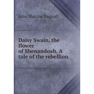   of Shenandoah. A tale of the rebellion John Malone Dagnall Books