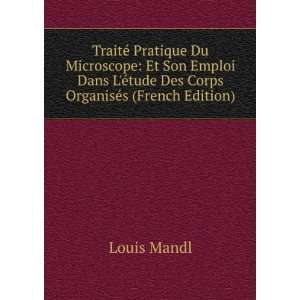   Ã©tude Des Corps OrganisÃ©s (French Edition) Louis Mandl Books