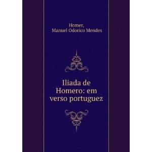   de Homero em verso portuguez Manuel Odorico Mendes Homer Books
