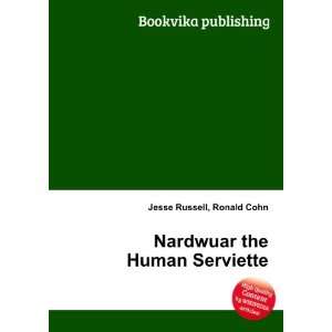    Nardwuar the Human Serviette: Ronald Cohn Jesse Russell: Books