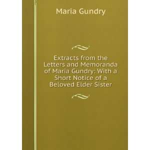    With a Short Notice of a Beloved Elder Sister Maria Gundry Books