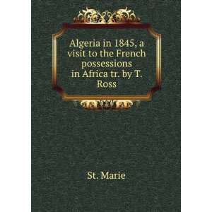   to the French possessions in Africa tr. by T. Ross. St. Marie Books