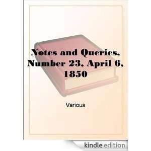 Notes and Queries, Number 23, April 6, 1850 Various  