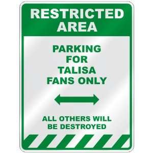   PARKING FOR TALISA FANS ONLY  PARKING SIGN