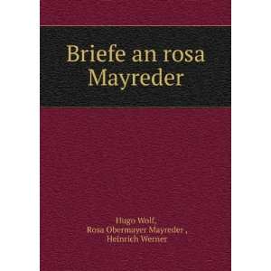   Mayreder Rosa Obermayer Mayreder , Heinrich Werner Hugo Wolf Books