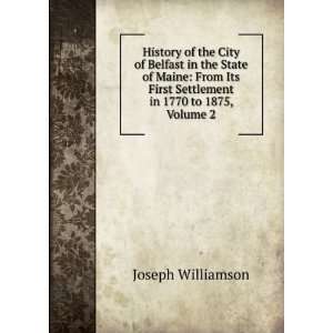  History of the City of Belfast in the State of Maine From 