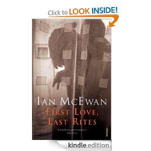 First Love, Last Rites Ian McEwan  Kindle Store
