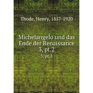  Michelangelo und das Ende der Renaissance. 2 Henry, 1857 