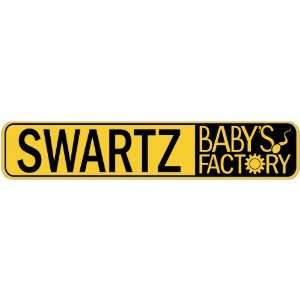   SWARTZ BABY FACTORY  STREET SIGN