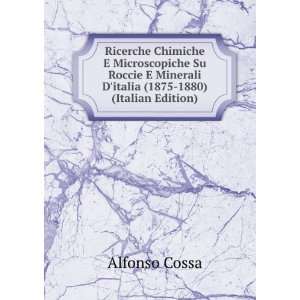   Minerali Ditalia (1875 1880) (Italian Edition) Alfonso Cossa Books