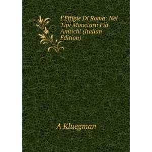   Tipi Monetarii PiÃ¹ Anitichi (Italian Edition) A Kluegman Books