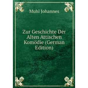   Der Alten Attischen KomÃ¶die (German Edition): Muhl Johannes: Books