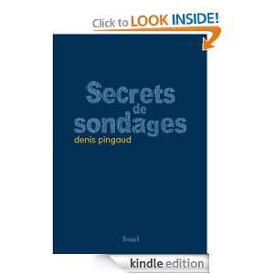 Secret de sondages (H.C. ESSAIS) (French Edition) Denis Pingaud 