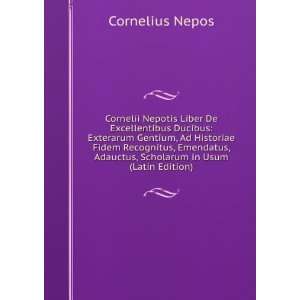   , Emendatus, Adauctus (Latin Edition) Cornelius Nepos Books
