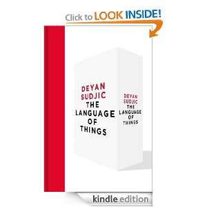 The Language of Things: Deyan Sudjic:  Kindle Store